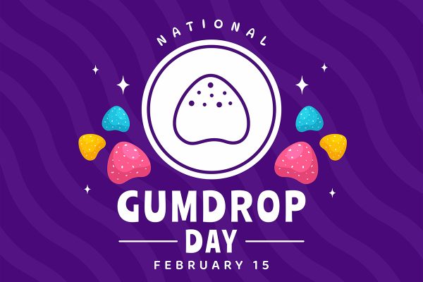 February 15 – National Gumdrop Day: Sweetness & Oral Health